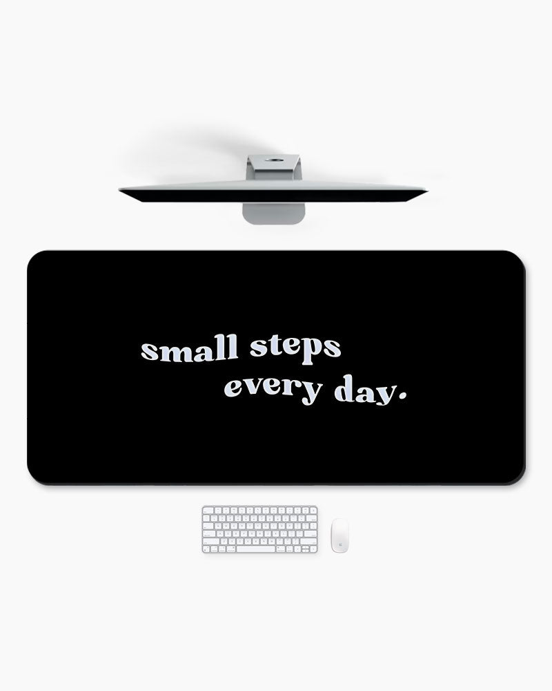 Small steps Every day! Desk Mat
